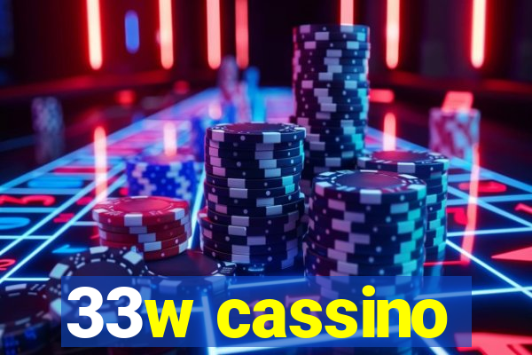 33w cassino